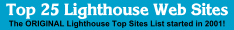 The Original Top 25 Lighthouse Web Sites List is BACK! The Original Top 25 Lighthouse Web Sites List is BACK!